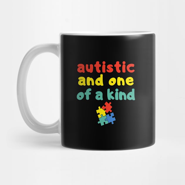 Autistic and One of a Kind Awareness Heart Colorful Shirt Pride Autistic Adhd Aspergers Down Syndrome Cute Funny Inspirational Gift Idea by EpsilonEridani